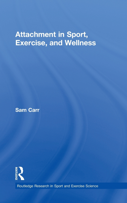 Attachment in Sport, Exercise and Wellness