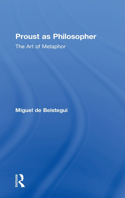 Proust as Philosopher