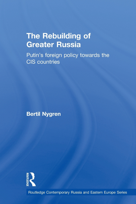 The Rebuilding of Greater Russia