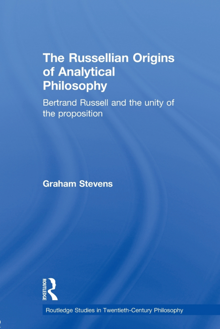 The Russellian Origins of Analytical Philosophy