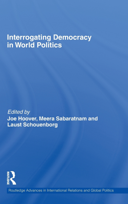 Interrogating Democracy in World Politics