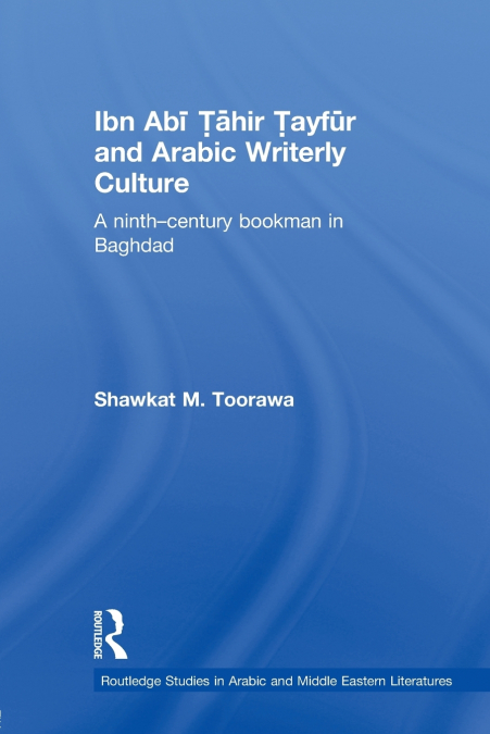 Ibn Abi Tahir Tayfur and Arabic Writerly Culture