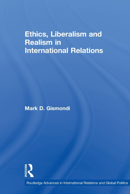 Ethics, Liberalism and Realism in International Relations