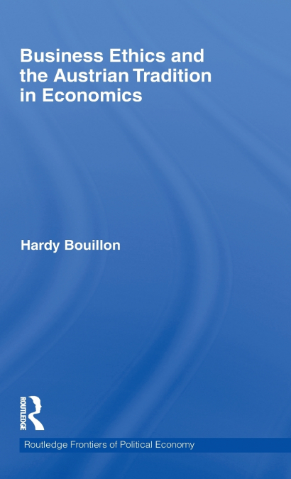 Business Ethics and the Austrian Tradition in Economics