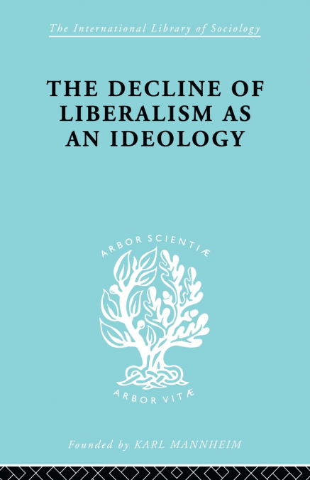 The Decline of Liberalism as an Ideology