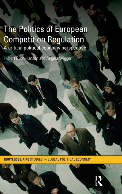 The Politics of European Competition Regulation