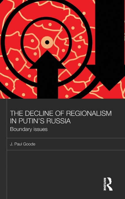 The Decline of Regionalism in Putin’s Russia