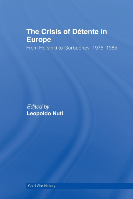 The Crisis of Détente in Europe