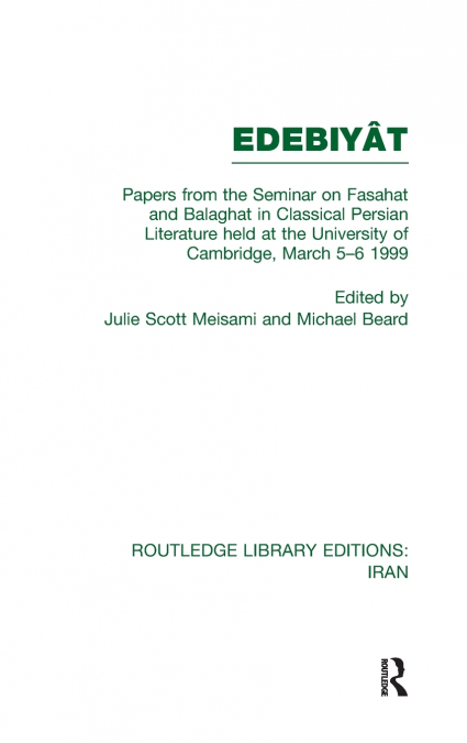 Papers from the Seminar on Fasahat and Balaghat in Classical Persian Literature (RLE Iran B)