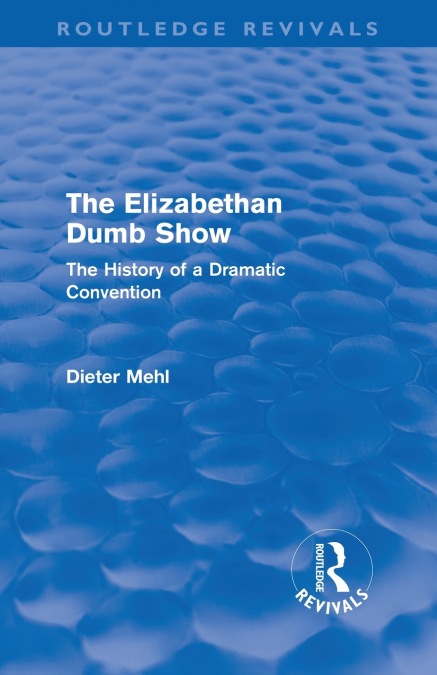 The Elizabethan Dumb Show (Routledge Revivals)