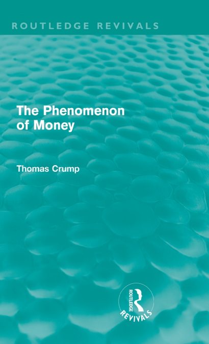 The Phenomenon of Money (Routledge Revivals)