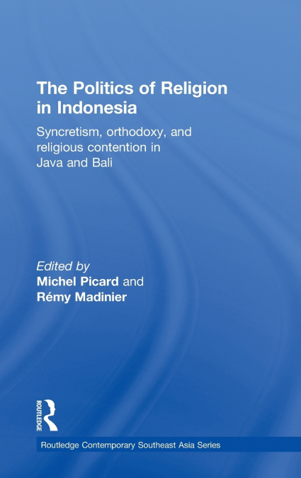 The Politics of Religion in Indonesia