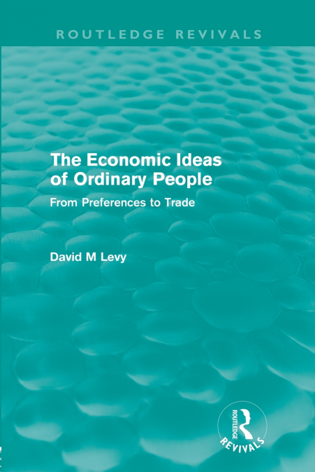 The economic ideas of ordinary people (Routledge Revivals)
