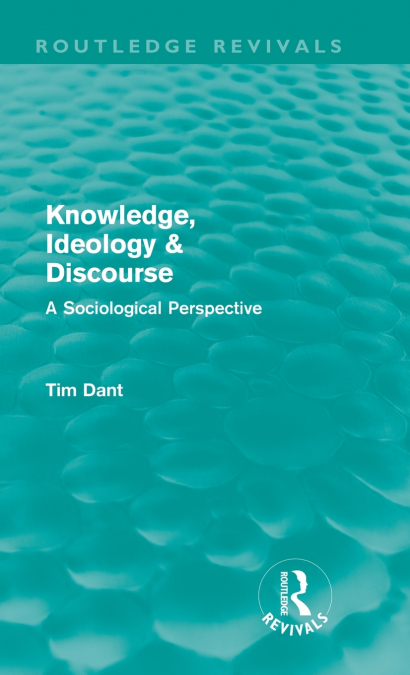 Knowledge, Ideology & Discourse (Routledge Revivals)