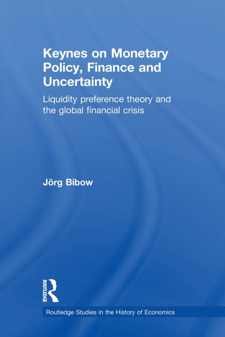 Keynes on Monetary Policy, Finance and Uncertainty