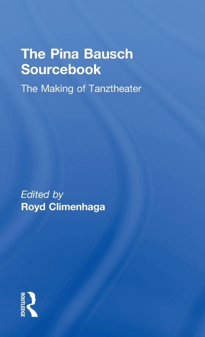 The Pina Bausch Sourcebook