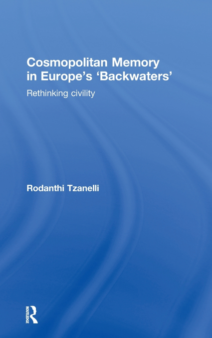 Cosmopolitan Memory in Europe’s ’Backwaters’