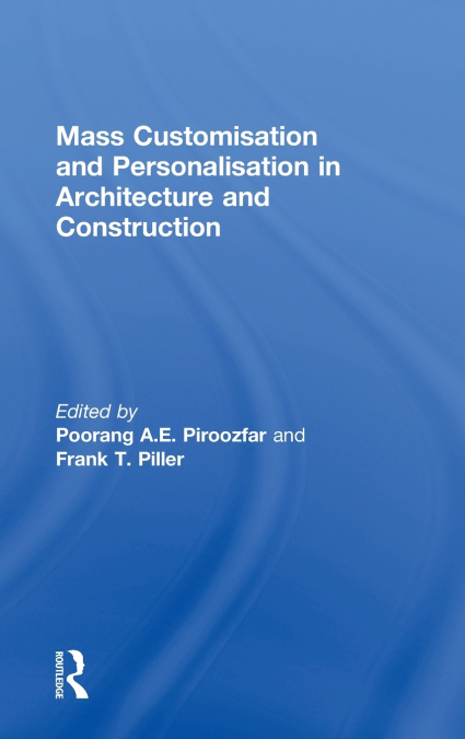 Mass Customisation and Personalisation in Architecture and Construction
