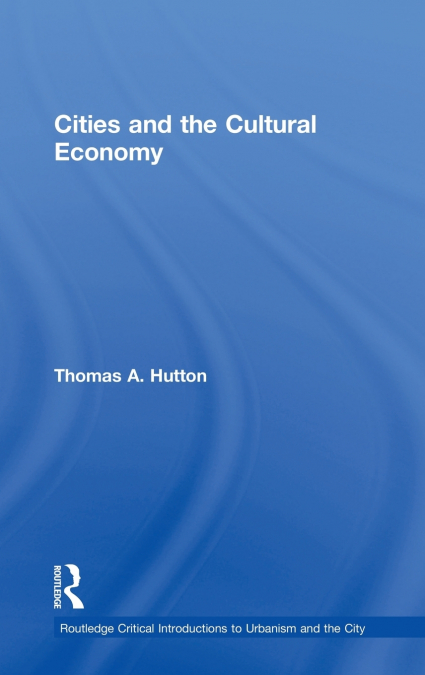 Cities and the Cultural Economy