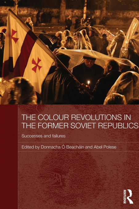 The Colour Revolutions in the Former Soviet Republics