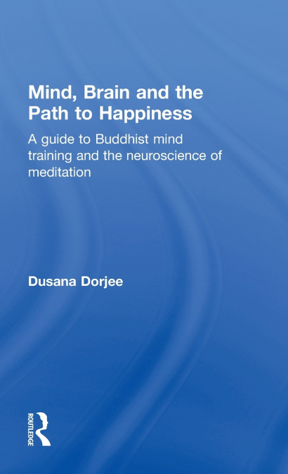 Mind, Brain and the Path to Happiness