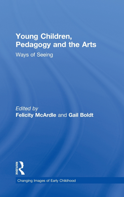 Young Children, Pedagogy and the Arts