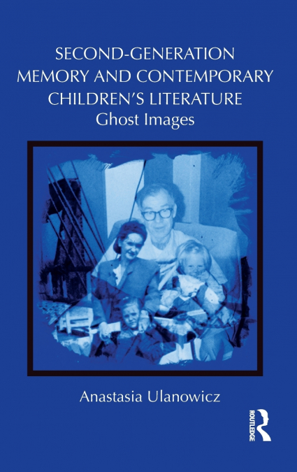 Second-Generation Memory and Contemporary Children’s Literature