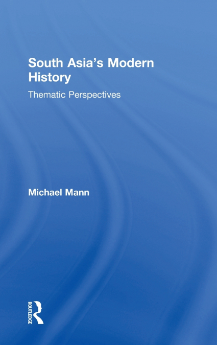 South Asia’s Modern History