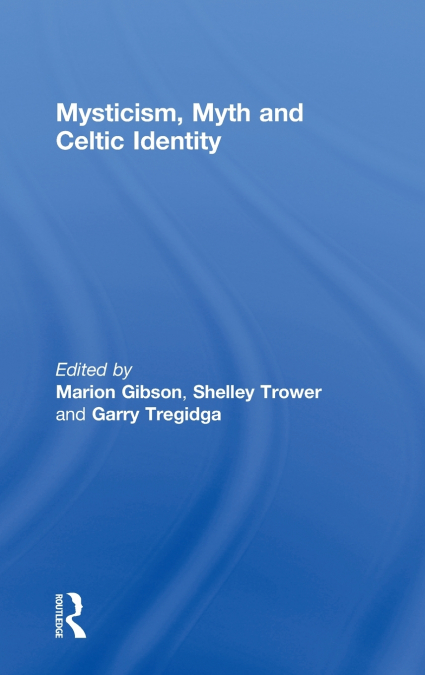 Mysticism, Myth and Celtic Identity