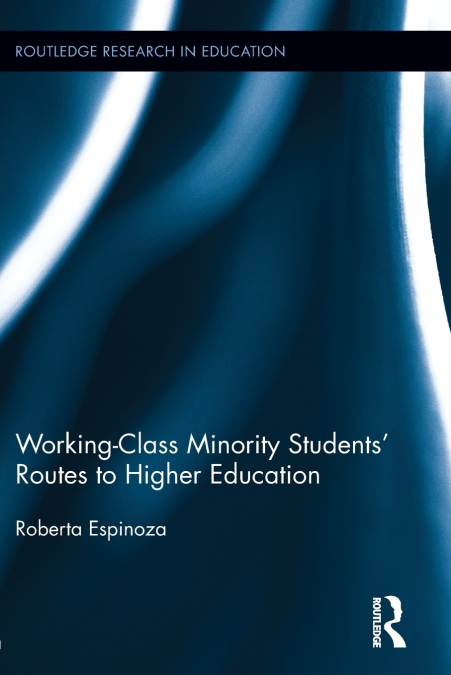 Working-Class Minority Students’ Routes to Higher Education