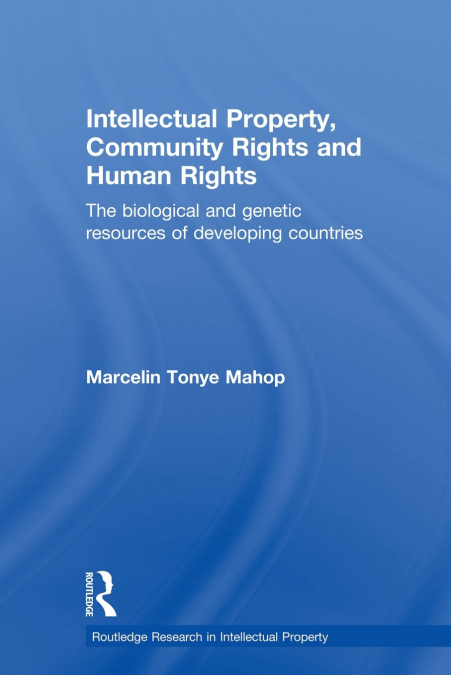Intellectual Property, Community Rights and Human Rights