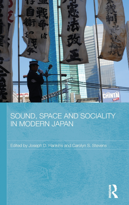 Sound, Space and Sociality in Modern Japan