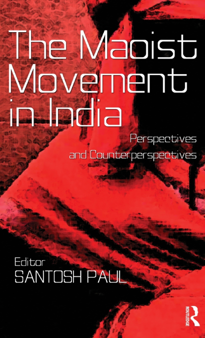 The Maoist Movement in India