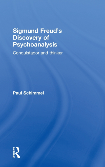 Sigmund Freud’s Discovery of Psychoanalysis
