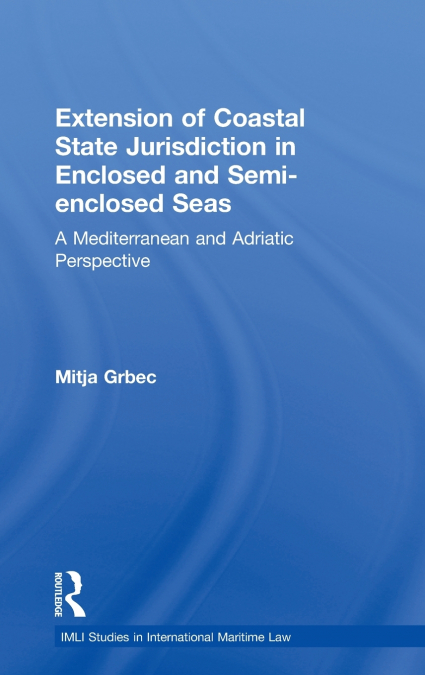 The Extension of Coastal State Jurisdiction in Enclosed or Semi-Enclosed Seas
