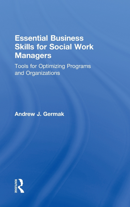Essential Business Skills for Social Work Managers