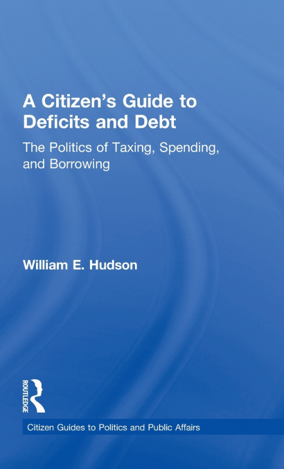 A Citizen’s Guide to Deficits and Debt