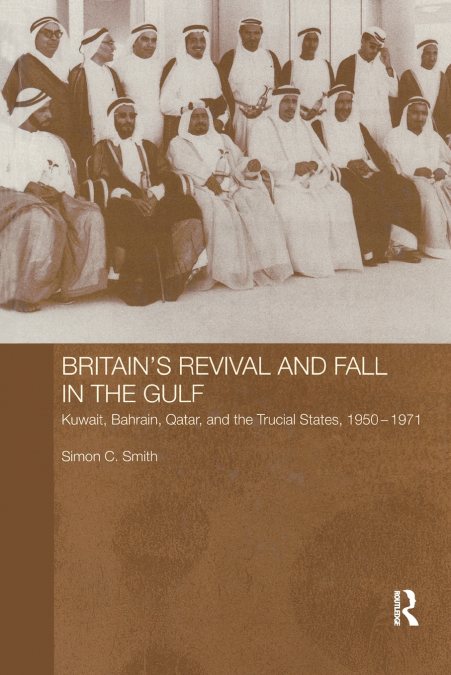 Britain’s Revival and Fall in the Gulf