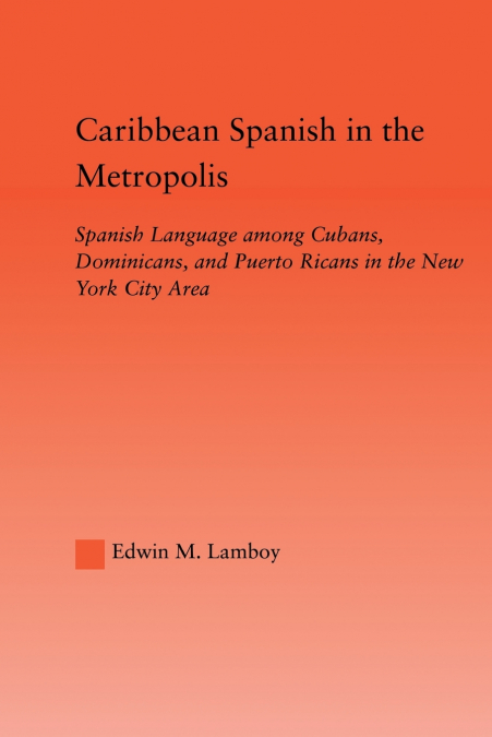 Caribbean Spanish in the Metropolis