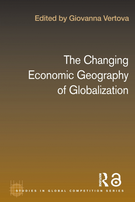 The Changing Economic Geography of Globalization