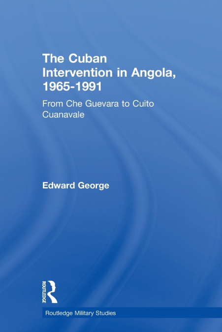 The Cuban Intervention in Angola, 1965-1991