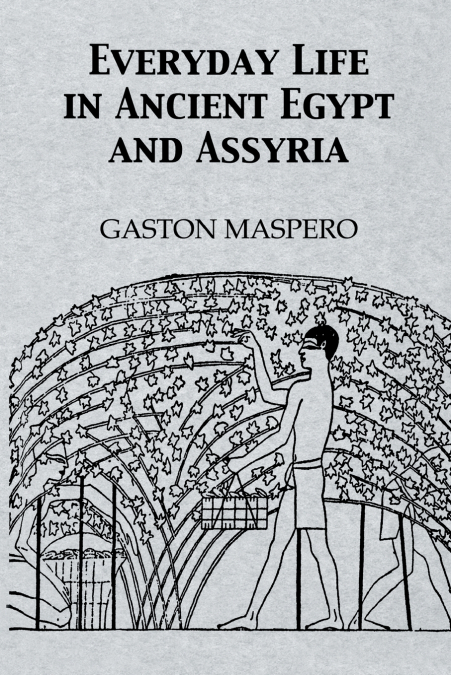 Everyday Life In Ancient Egypt