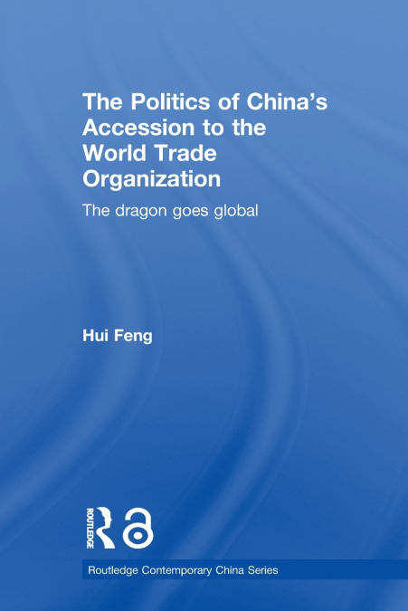 The Politics of China’s Accession to the World Trade Organization