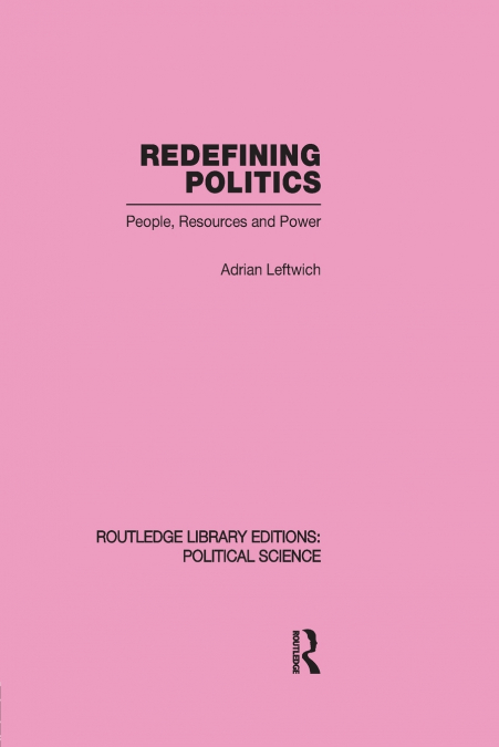 Redefining Politics Routledge Library Editions