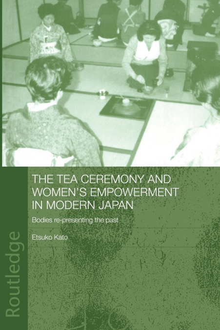 The Tea Ceremony and Women’s Empowerment in Modern Japan