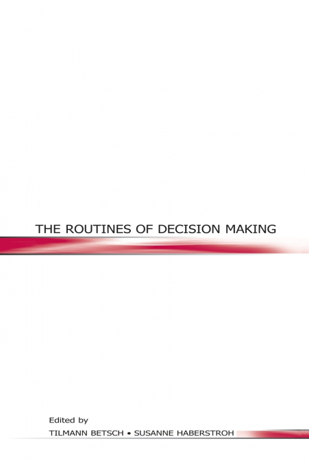 The Routines of Decision Making