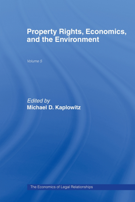 Property Rights, Economics and the Environment