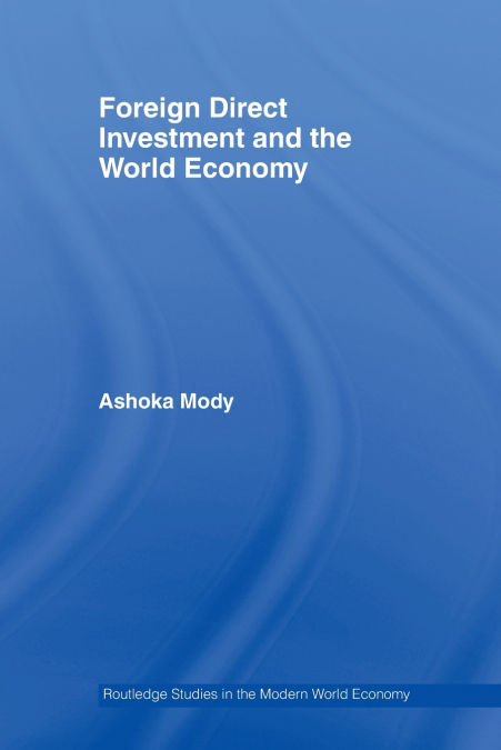 Foreign Direct Investment and the World Economy