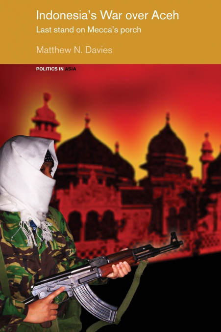 Indonesia’s War over Aceh