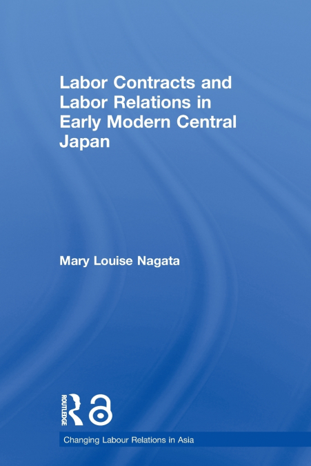 Labour Contracts and Labour Relations in Early Modern Central Japan